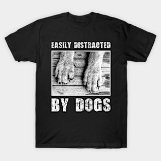 Easily distracted by dogs T-Shirt